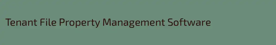 Tenant File Property Management Software